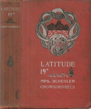 [Gutenberg 36244] • Latitude 19° / A Romance of the West Indies in the Year of Our Lord Eighteen Hundred and Twenty